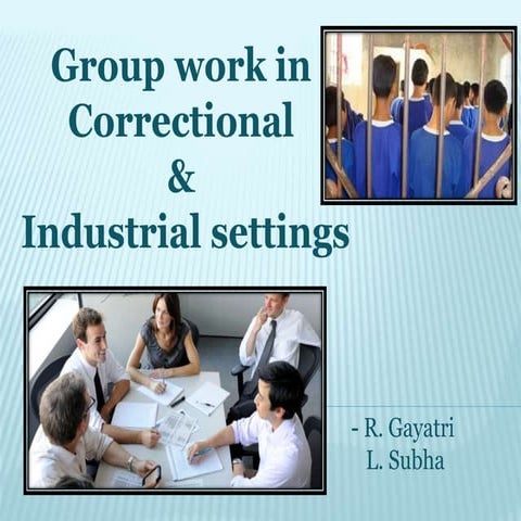 Group work in Correctional & Industrial  settings