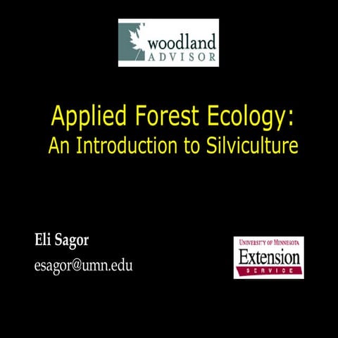 Growing and Tending Your Forest: An introduction to silviculture