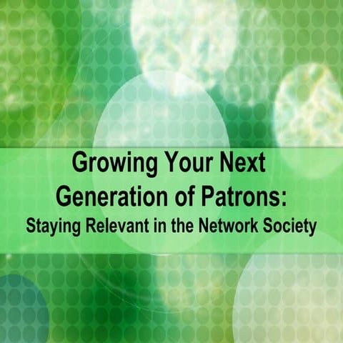 Growing Your Next Generation of Patrons