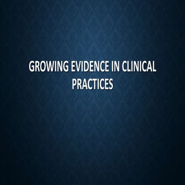 Growing Evidence in clinical practices.pptx