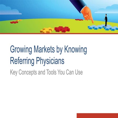 Growing markets by knowing referring physicians