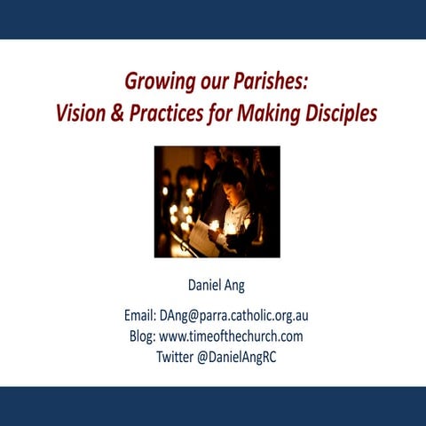 Growing our Parishes: Vision and Practices for Making Disciples - Daniel Ang