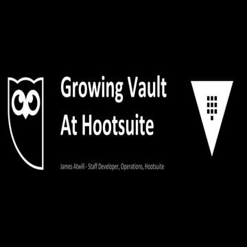 Growing HashiCorp Vault at Hootsuite