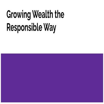 Growing   Wealth   the  Responsible  Way