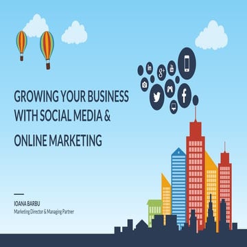 Growing your business with social media and online marketing