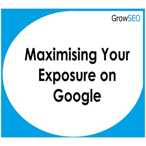 Maximising your Exposure on Google | GrowSEO