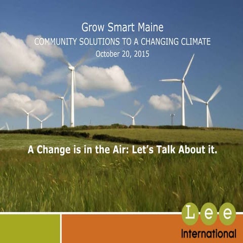 Change is in the Air: Let's Talk About it - Cathy Lee @The GrowSmart Maine An...