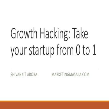 Growth hacking guide : Take your startup from 0 to 1