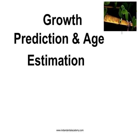 Growth prediction & age estimation   /fixed orthodontic courses