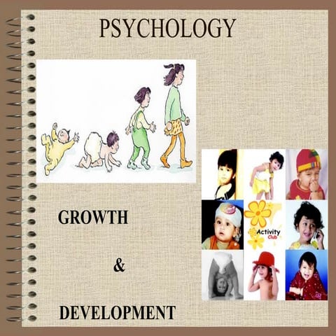 Growth and Development - FOUNDATIONS OF EDUCATION
