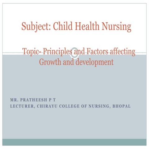 Growth and development principles and factors affecting growth and development.