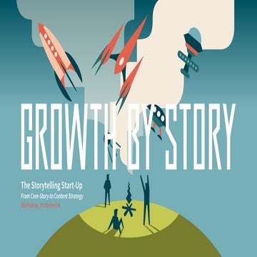 Storytelling Startup: From Core-Story to Content Strategy. 