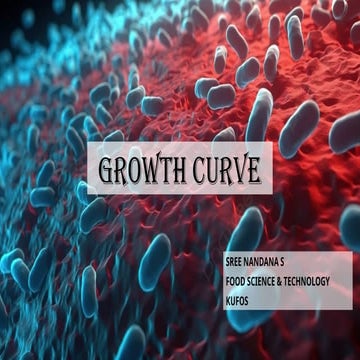 GROWTH CURVE, BACTERIAL GROWTH AND REPRODUCTION