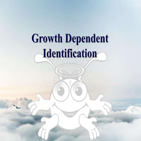 Growth dependent identification
