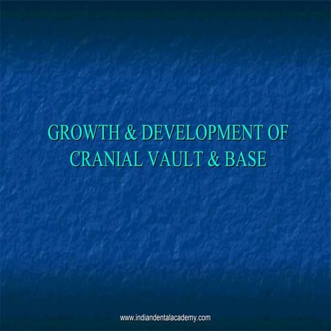 Growth &development of   cranial vault & base   /fixed orthodontic courses