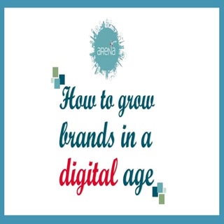 How Brands Grow in a Digital Age - ...