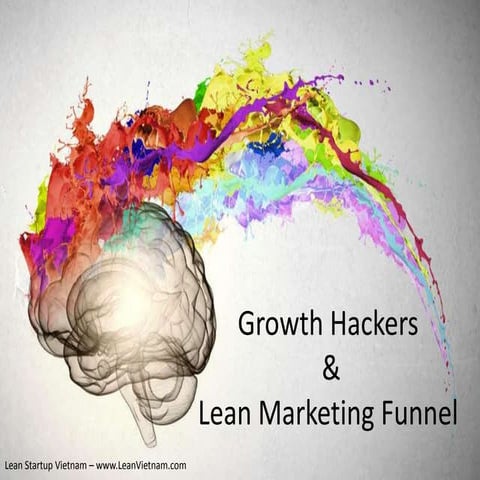 Growth Hackers  & Lean Marketing Funnel