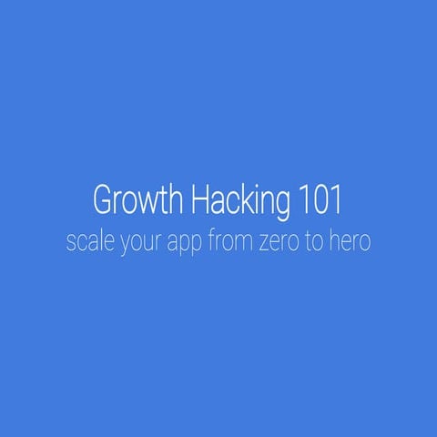 Growth Hacking 101