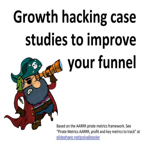 Growth hacking case studies to improve your funnel