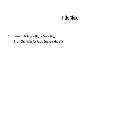 Growth Hacking Digital Marketing Ppt Content | PDF
