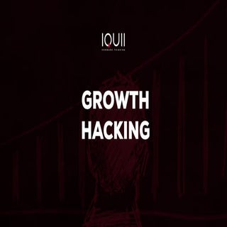 Growth Hacking - [#shareIQUII - Wor...