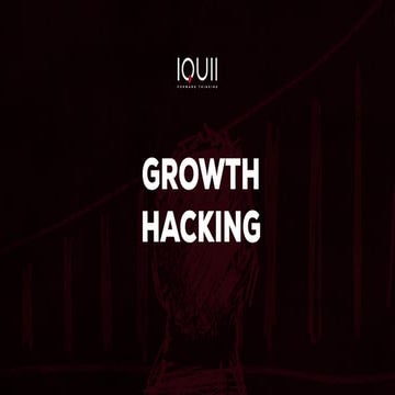 Growth Hacking - [#shareIQUII - Workshop]