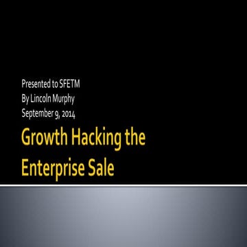 Growth hacking the enterprise sale - San Francisco Enterprise Tech Meetup