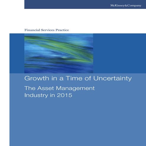 Growth in a time of uncertainty asset management 2015   wp for disperal
