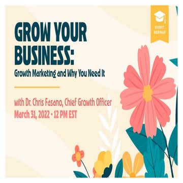 [ Overit Webinar ] Grow Your Business: Growth Marketing and Why You Need It 