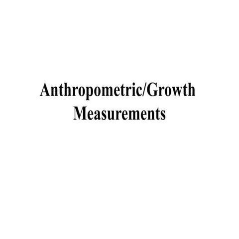 Anthropometry presentation on height and weight measurement | PPTX