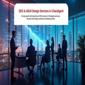 SEO & UI/UX Design Services in Chandigarh | Marketing Gears | PPTX