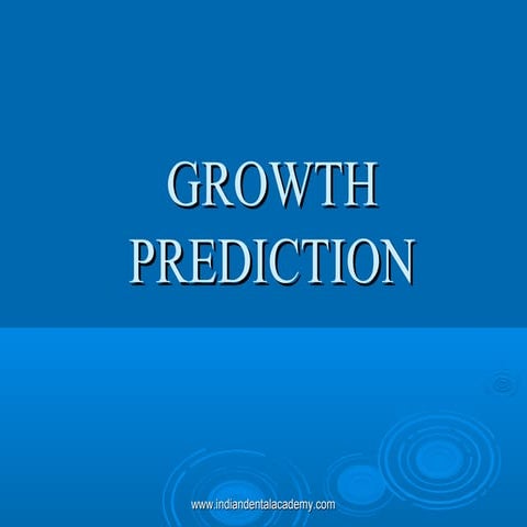 Growth prediction.