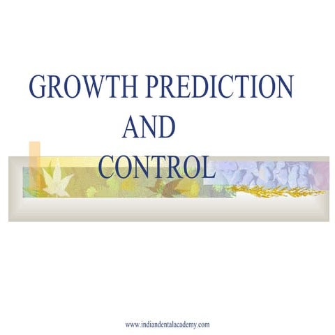 Growth prediction and control