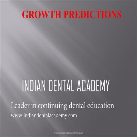 Growth prediction1   /certified fixed orthodontic courses by Indian dental ac...
