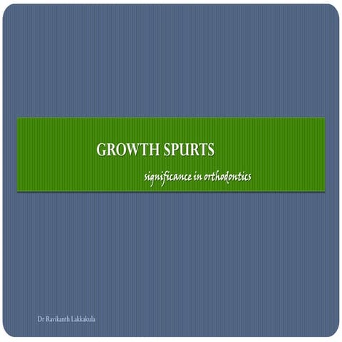  Growth spurts - orthodontics