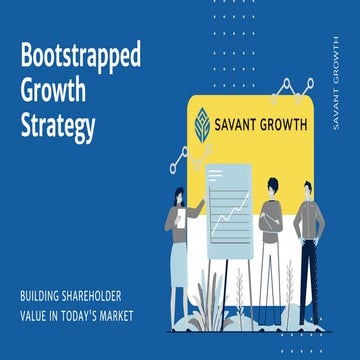 Growth Strategies for Bootstrapped Companies  Savant Growth