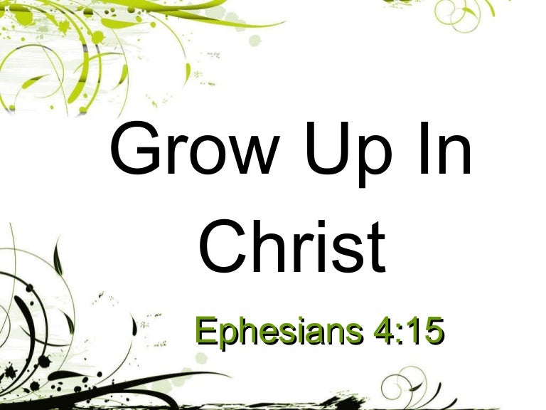 Grow Up In Christ
