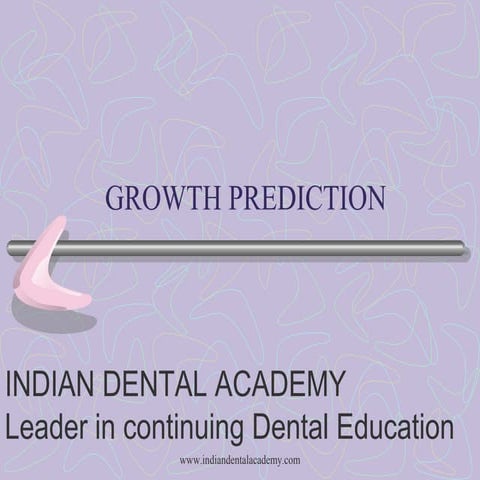 Growyh prediction/certified fixed orthodontic courses by Indian dental academy