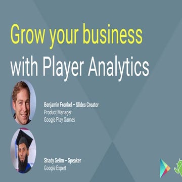 Grow your business with player analytics   ben frenkel & Shady Selim