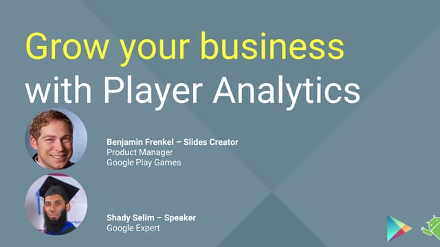 Grow your business with player analytics   ben frenkel & Shady Selim