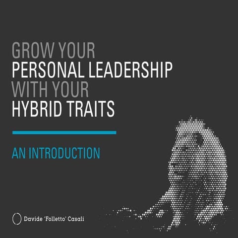 Grow Your Personal Leadership with Your Hybrid Traits