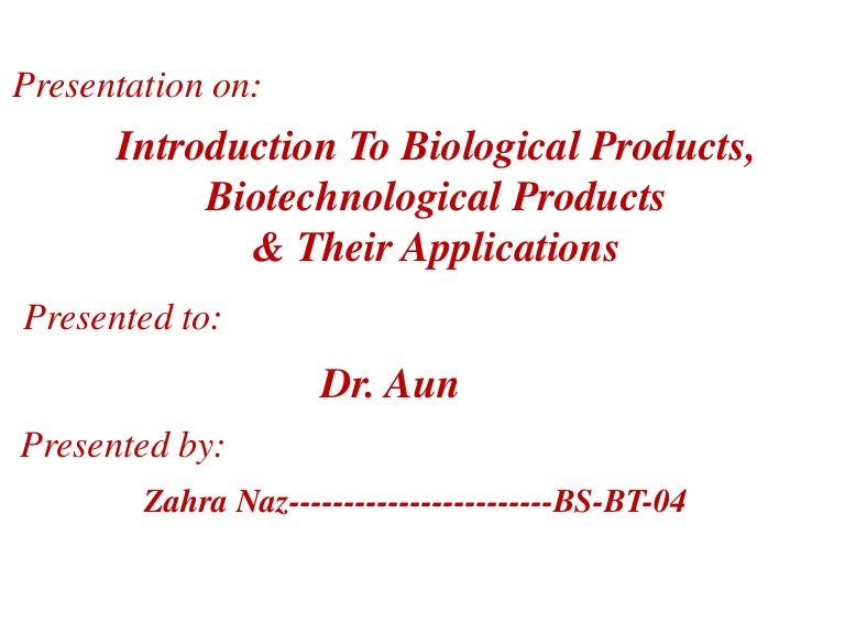 Introduction To Biological Products, Biotechnological Products & The…