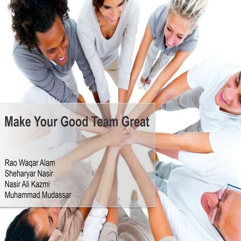 Make Your Good Team Great !!!