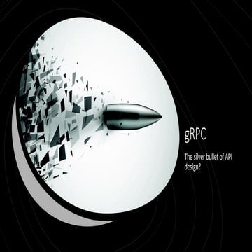 Is gRPC the silver bullet of API Design? | PPTX