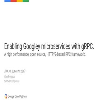 "Enabling Googley microservices with gRPC" at JDK.IO 2017
