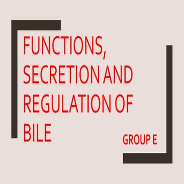 Functions,Secretion and Regulation of  Bile