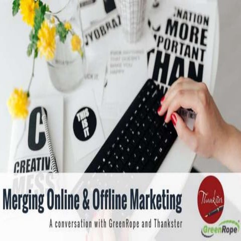 Merging Online and Offline Marketing: A Conversation with GreenRope & Thankster