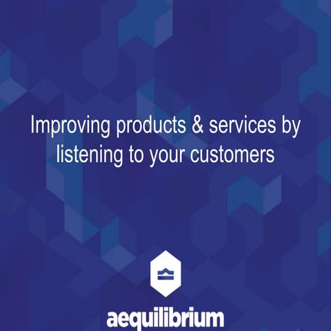 Building a better product by listening to your customer