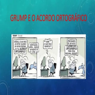 Grump e o acordo ortográfico