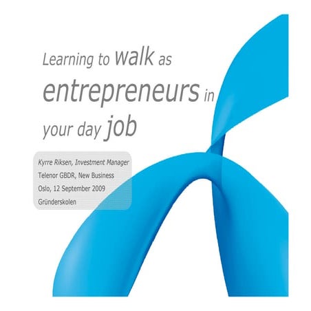 Intrapreneurship in large organizations by Kyrre Riksen, Telenor ASA